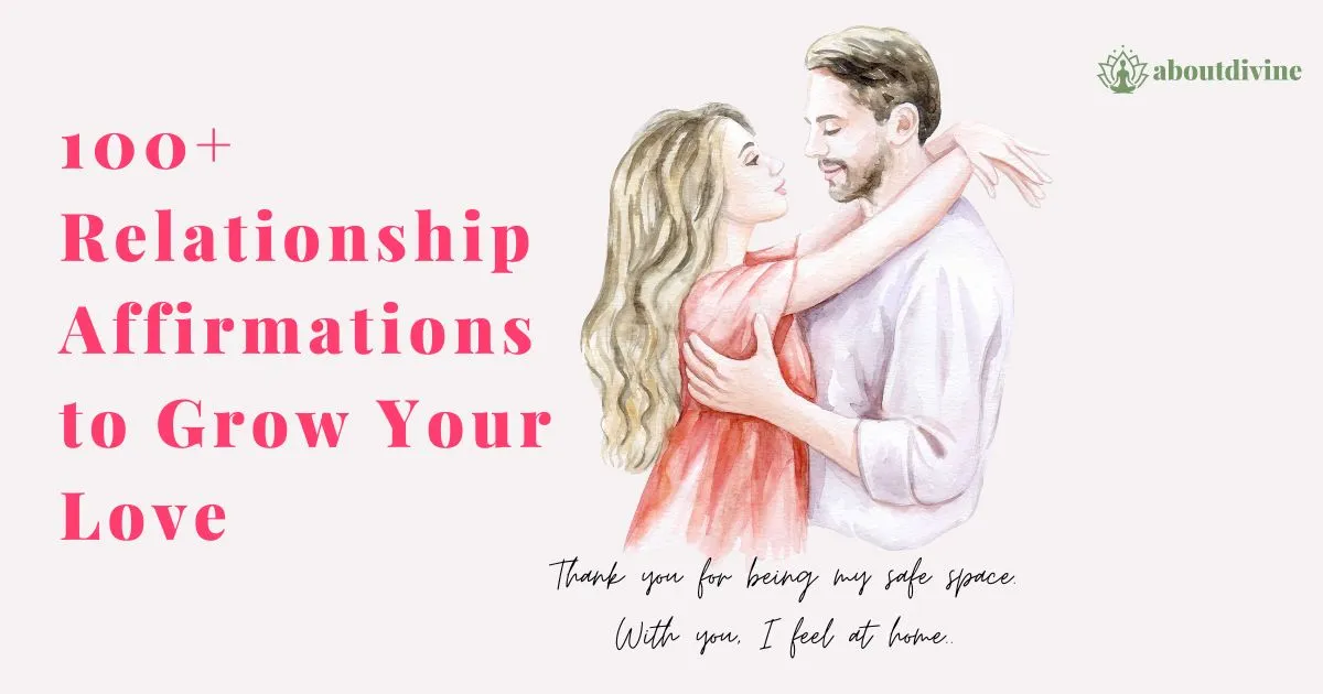 100+ Relationship Affirmations to Grow Your Love