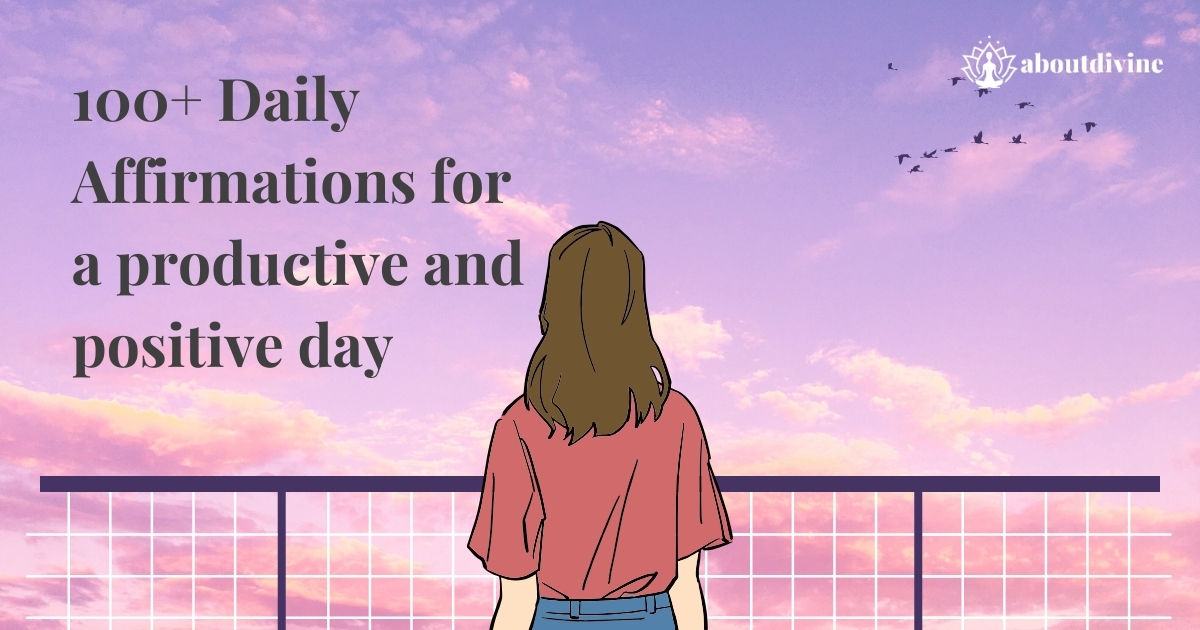 100+ Daily Affirmations for a productive and positive day