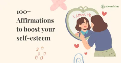100 Self-Esteem Affirmations to Enhance Your confidence and self-esteem