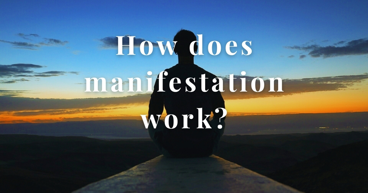 How Does Manifestation Work?: A Guide to Shaping Your Reality