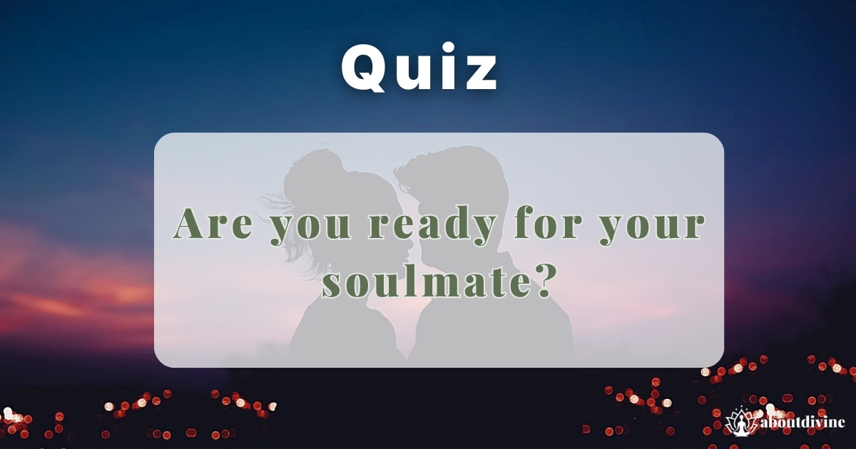 Are You Ready for Your Soulmate?
