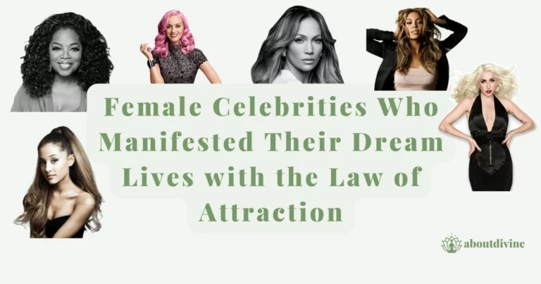 Female Celebrities Who Manifested Their Dream Lives with the Law of Attraction