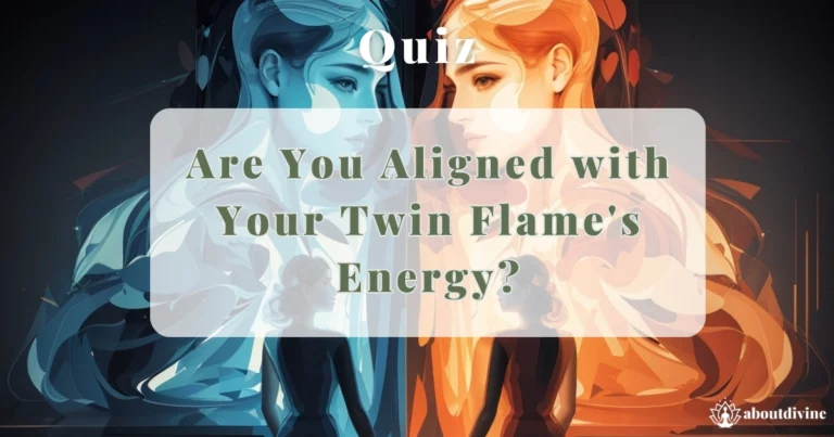 Are You Aligned with Your Twin Flame’s Energy?