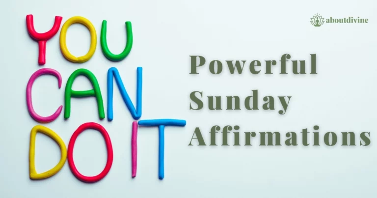 50 Powerful Sunday Affirmations to Boost Positivity & Transform Your Week